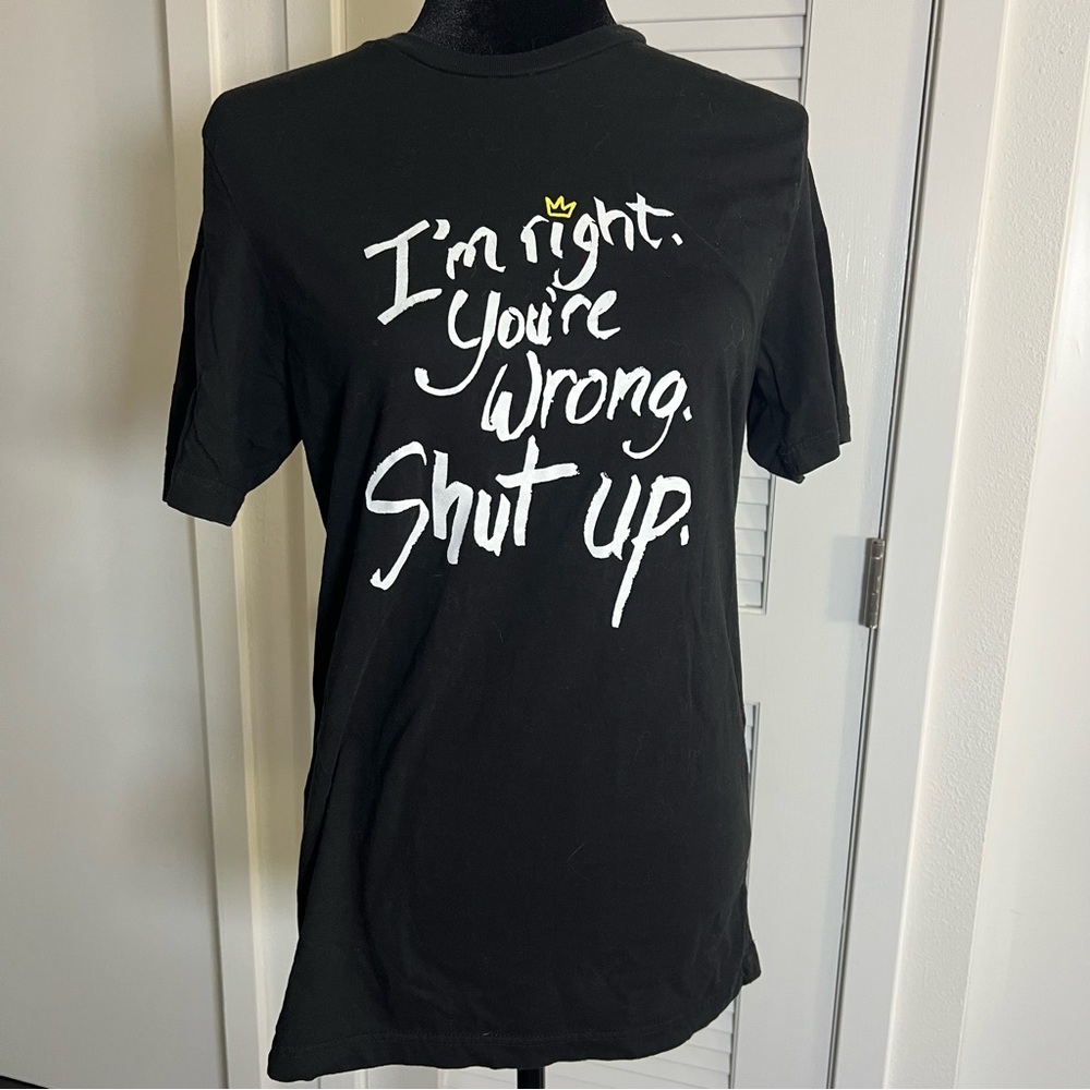 Try Guys I'm Right You're Wrong Shut Up Black Fan Funny Tee T-Shirt Size Medium